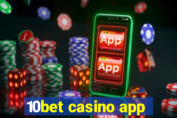 10bet casino app